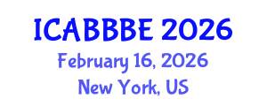 International Conference on Agricultural, Biotechnology, Biological and Biosystems Engineering (ICABBBE) February 16, 2026 - New York, United States International Conference on Agricultural, Biotechnology, Biological and Biosystems Engineering (ICABBBE) February 16, 2026 - New York, United States