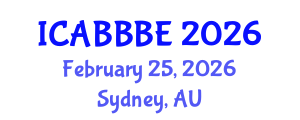 International Conference on Agricultural, Biotechnology, Biological and Biosystems Engineering (ICABBBE) February 25, 2026 - Sydney, Australia
