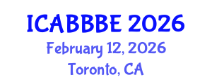 International Conference on Agricultural, Biotechnology, Biological and Biosystems Engineering (ICABBBE) February 12, 2026 - Toronto, Canada International Conference on Agricultural, Biotechnology, Biological and Biosystems Engineering (ICABBBE) February 12, 2026 - Toronto, Canada