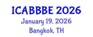 International Conference on Agricultural, Biotechnology, Biological and Biosystems Engineering (ICABBBE) January 19, 2026 - Bangkok, Thailand International Conference on Agricultural, Biotechnology, Biological and Biosystems Engineering (ICABBBE) January 19, 2026 - Bangkok, Thailand