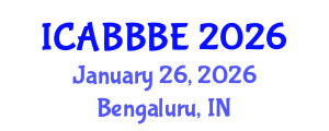 International Conference on Agricultural, Biotechnology, Biological and Biosystems Engineering (ICABBBE) January 26, 2026 - Bengaluru, India International Conference on Agricultural, Biotechnology, Biological and Biosystems Engineering (ICABBBE) January 26, 2026 - Bengaluru, India