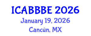 International Conference on Agricultural, Biotechnology, Biological and Biosystems Engineering (ICABBBE) January 19, 2026 - Cancún, Mexico International Conference on Agricultural, Biotechnology, Biological and Biosystems Engineering (ICABBBE) January 19, 2026 - Cancún, Mexico