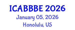International Conference on Agricultural, Biotechnology, Biological and Biosystems Engineering (ICABBBE) January 05, 2026 - Honolulu, United States International Conference on Agricultural, Biotechnology, Biological and Biosystems Engineering (ICABBBE) January 05, 2026 - Honolulu, United States