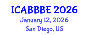 International Conference on Agricultural, Biotechnology, Biological and Biosystems Engineering (ICABBBE) January 12, 2026 - San Diego, United States