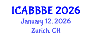 International Conference on Agricultural, Biotechnology, Biological and Biosystems Engineering (ICABBBE) January 12, 2026 - Zurich, Switzerland International Conference on Agricultural, Biotechnology, Biological and Biosystems Engineering (ICABBBE) January 12, 2026 - Zurich, Switzerland