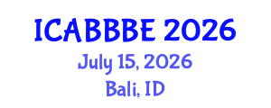 International Conference on Agricultural, Biotechnology, Biological and Biosystems Engineering (ICABBBE) July 15, 2026 - Bali, Indonesia