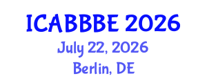 International Conference on Agricultural, Biotechnology, Biological and Biosystems Engineering (ICABBBE) July 22, 2026 - Berlin, Germany