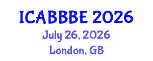 International Conference on Agricultural, Biotechnology, Biological and Biosystems Engineering (ICABBBE) July 26, 2026 - London, United Kingdom