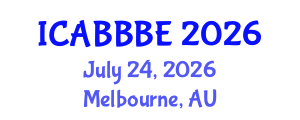 International Conference on Agricultural, Biotechnology, Biological and Biosystems Engineering (ICABBBE) July 24, 2026 - Melbourne, Australia International Conference on Agricultural, Biotechnology, Biological and Biosystems Engineering (ICABBBE) July 24, 2026 - Melbourne, Australia