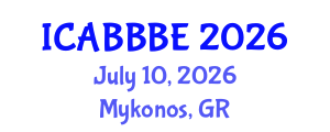 International Conference on Agricultural, Biotechnology, Biological and Biosystems Engineering (ICABBBE) July 10, 2026 - Mykonos, Greece International Conference on Agricultural, Biotechnology, Biological and Biosystems Engineering (ICABBBE) July 10, 2026 - Mykonos, Greece