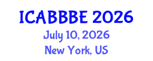 International Conference on Agricultural, Biotechnology, Biological and Biosystems Engineering (ICABBBE) July 10, 2026 - New York, United States