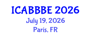 International Conference on Agricultural, Biotechnology, Biological and Biosystems Engineering (ICABBBE) July 19, 2026 - Paris, France