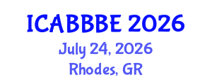 International Conference on Agricultural, Biotechnology, Biological and Biosystems Engineering (ICABBBE) July 24, 2026 - Rhodes, Greece