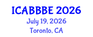 International Conference on Agricultural, Biotechnology, Biological and Biosystems Engineering (ICABBBE) July 19, 2026 - Toronto, Canada International Conference on Agricultural, Biotechnology, Biological and Biosystems Engineering (ICABBBE) July 19, 2026 - Toronto, Canada