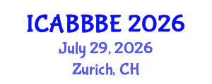 International Conference on Agricultural, Biotechnology, Biological and Biosystems Engineering (ICABBBE) July 29, 2026 - Zurich, Switzerland International Conference on Agricultural, Biotechnology, Biological and Biosystems Engineering (ICABBBE) July 29, 2026 - Zurich, Switzerland
