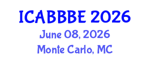 International Conference on Agricultural, Biotechnology, Biological and Biosystems Engineering (ICABBBE) June 08, 2026 - Monte Carlo, Monaco International Conference on Agricultural, Biotechnology, Biological and Biosystems Engineering (ICABBBE) June 08, 2026 - Monte Carlo, Monaco