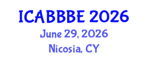 International Conference on Agricultural, Biotechnology, Biological and Biosystems Engineering (ICABBBE) June 29, 2026 - Nicosia, Cyprus International Conference on Agricultural, Biotechnology, Biological and Biosystems Engineering (ICABBBE) June 29, 2026 - Nicosia, Cyprus