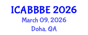 International Conference on Agricultural, Biotechnology, Biological and Biosystems Engineering (ICABBBE) March 09, 2026 - Doha, Qatar International Conference on Agricultural, Biotechnology, Biological and Biosystems Engineering (ICABBBE) March 09, 2026 - Doha, Qatar