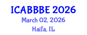 International Conference on Agricultural, Biotechnology, Biological and Biosystems Engineering (ICABBBE) March 02, 2026 - Haifa, Israel International Conference on Agricultural, Biotechnology, Biological and Biosystems Engineering (ICABBBE) March 02, 2026 - Haifa, Israel