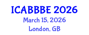 International Conference on Agricultural, Biotechnology, Biological and Biosystems Engineering (ICABBBE) March 15, 2026 - London, United Kingdom