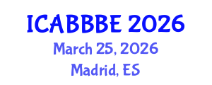 International Conference on Agricultural, Biotechnology, Biological and Biosystems Engineering (ICABBBE) March 25, 2026 - Madrid, Spain
