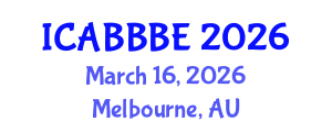 International Conference on Agricultural, Biotechnology, Biological and Biosystems Engineering (ICABBBE) March 16, 2026 - Melbourne, Australia International Conference on Agricultural, Biotechnology, Biological and Biosystems Engineering (ICABBBE) March 16, 2026 - Melbourne, Australia