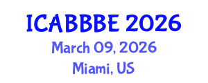 International Conference on Agricultural, Biotechnology, Biological and Biosystems Engineering (ICABBBE) March 09, 2026 - Miami, United States International Conference on Agricultural, Biotechnology, Biological and Biosystems Engineering (ICABBBE) March 09, 2026 - Miami, United States