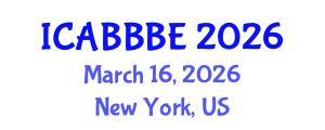 International Conference on Agricultural, Biotechnology, Biological and Biosystems Engineering (ICABBBE) March 16, 2026 - New York, United States
