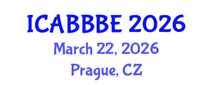 International Conference on Agricultural, Biotechnology, Biological and Biosystems Engineering (ICABBBE) March 22, 2026 - Prague, Czechia