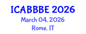 International Conference on Agricultural, Biotechnology, Biological and Biosystems Engineering (ICABBBE) March 04, 2026 - Rome, Italy