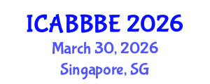 International Conference on Agricultural, Biotechnology, Biological and Biosystems Engineering (ICABBBE) March 30, 2026 - Singapore, Singapore