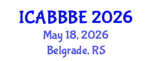 International Conference on Agricultural, Biotechnology, Biological and Biosystems Engineering (ICABBBE) May 18, 2026 - Belgrade, Serbia International Conference on Agricultural, Biotechnology, Biological and Biosystems Engineering (ICABBBE) May 18, 2026 - Belgrade, Serbia