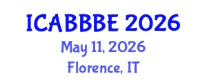 International Conference on Agricultural, Biotechnology, Biological and Biosystems Engineering (ICABBBE) May 11, 2026 - Florence, Italy