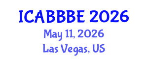 International Conference on Agricultural, Biotechnology, Biological and Biosystems Engineering (ICABBBE) May 11, 2026 - Las Vegas, United States International Conference on Agricultural, Biotechnology, Biological and Biosystems Engineering (ICABBBE) May 11, 2026 - Las Vegas, United States