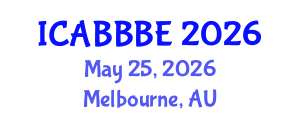 International Conference on Agricultural, Biotechnology, Biological and Biosystems Engineering (ICABBBE) May 25, 2026 - Melbourne, Australia International Conference on Agricultural, Biotechnology, Biological and Biosystems Engineering (ICABBBE) May 25, 2026 - Melbourne, Australia