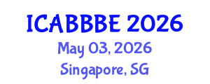 International Conference on Agricultural, Biotechnology, Biological and Biosystems Engineering (ICABBBE) May 03, 2026 - Singapore, Singapore