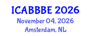 International Conference on Agricultural, Biotechnology, Biological and Biosystems Engineering (ICABBBE) November 04, 2026 - Amsterdam, Netherlands