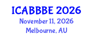International Conference on Agricultural, Biotechnology, Biological and Biosystems Engineering (ICABBBE) November 11, 2026 - Melbourne, Australia International Conference on Agricultural, Biotechnology, Biological and Biosystems Engineering (ICABBBE) November 11, 2026 - Melbourne, Australia