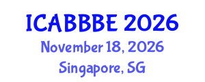 International Conference on Agricultural, Biotechnology, Biological and Biosystems Engineering (ICABBBE) November 18, 2026 - Singapore, Singapore