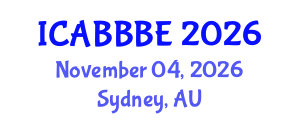 International Conference on Agricultural, Biotechnology, Biological and Biosystems Engineering (ICABBBE) November 04, 2026 - Sydney, Australia International Conference on Agricultural, Biotechnology, Biological and Biosystems Engineering (ICABBBE) November 04, 2026 - Sydney, Australia