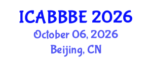 International Conference on Agricultural, Biotechnology, Biological and Biosystems Engineering (ICABBBE) October 06, 2026 - Beijing, China International Conference on Agricultural, Biotechnology, Biological and Biosystems Engineering (ICABBBE) October 06, 2026 - Beijing, China