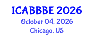 International Conference on Agricultural, Biotechnology, Biological and Biosystems Engineering (ICABBBE) October 04, 2026 - Chicago, United States International Conference on Agricultural, Biotechnology, Biological and Biosystems Engineering (ICABBBE) October 04, 2026 - Chicago, United States