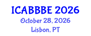 International Conference on Agricultural, Biotechnology, Biological and Biosystems Engineering (ICABBBE) October 28, 2026 - Lisbon, Portugal