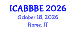 International Conference on Agricultural, Biotechnology, Biological and Biosystems Engineering (ICABBBE) October 18, 2026 - Rome, Italy