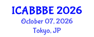 International Conference on Agricultural, Biotechnology, Biological and Biosystems Engineering (ICABBBE) October 07, 2026 - Tokyo, Japan