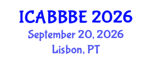 International Conference on Agricultural, Biotechnology, Biological and Biosystems Engineering (ICABBBE) September 20, 2026 - Lisbon, Portugal International Conference on Agricultural, Biotechnology, Biological and Biosystems Engineering (ICABBBE) September 20, 2026 - Lisbon, Portugal