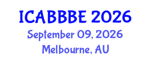 International Conference on Agricultural, Biotechnology, Biological and Biosystems Engineering (ICABBBE) September 09, 2026 - Melbourne, Australia International Conference on Agricultural, Biotechnology, Biological and Biosystems Engineering (ICABBBE) September 09, 2026 - Melbourne, Australia