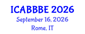 International Conference on Agricultural, Biotechnology, Biological and Biosystems Engineering (ICABBBE) September 16, 2026 - Rome, Italy International Conference on Agricultural, Biotechnology, Biological and Biosystems Engineering (ICABBBE) September 16, 2026 - Rome, Italy