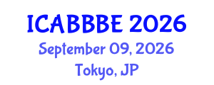 International Conference on Agricultural, Biotechnology, Biological and Biosystems Engineering (ICABBBE) September 09, 2026 - Tokyo, Japan