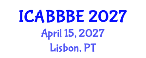 International Conference on Agricultural, Biotechnology, Biological and Biosystems Engineering (ICABBBE) April 15, 2027 - Lisbon, Portugal International Conference on Agricultural, Biotechnology, Biological and Biosystems Engineering (ICABBBE) April 15, 2027 - Lisbon, Portugal